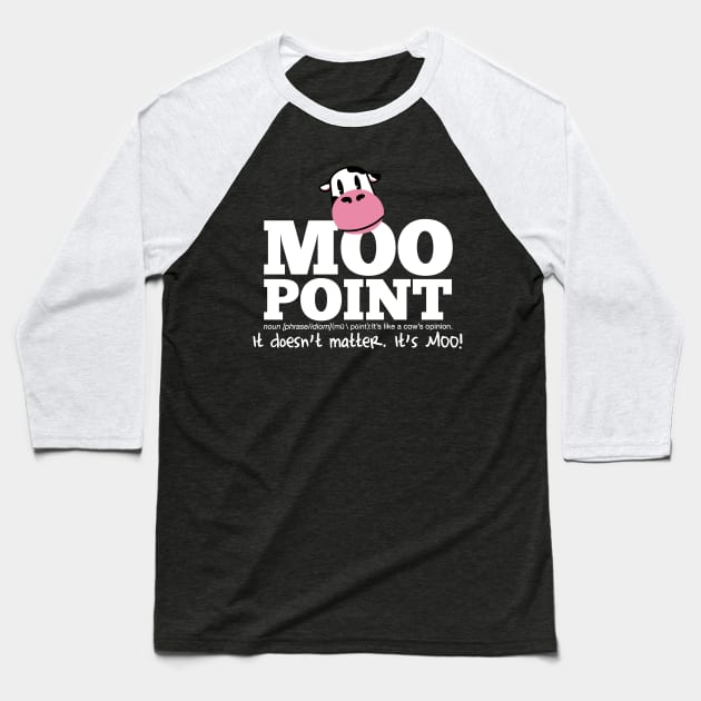 Moo Point Baseball T-Shirt by huckblade